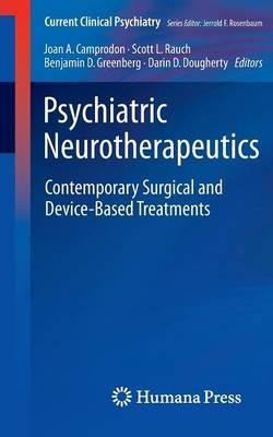 Psychiatric Neurotherapeutics: Contemporary Surgical and Device-Based Treatments - cover