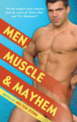 Men, Muscle & Mayhem - Milton Stern - cover