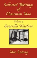 Collected Writings of Chairman Mao: Volume 2 - Guerrilla Warfare