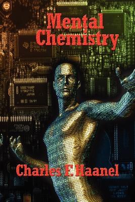 Mental Chemistry - Charles F Haanel - cover