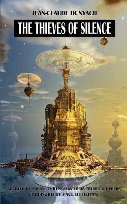The Thieves of Silence - Jean-Claude Dunyach - cover
