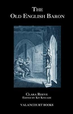 The Old English Baron: A Gothic Story, with Edmond, Orphan of the Castle - Clara Reeve,John Broster - cover