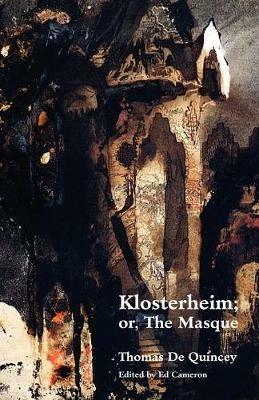 Klosterheim; Or, the Masque - Thomas de Quincey - cover