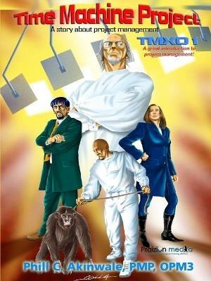 The Time Machine Project - Pmp Phill C Akinwale - cover