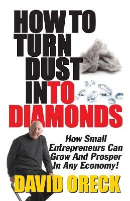How to Turn Dust Into Diamonds - David Oreck - cover
