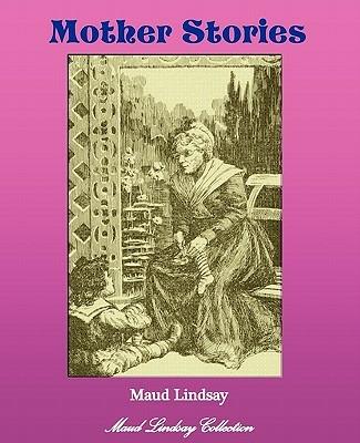 Mother Stories - Maud Lindsay - cover