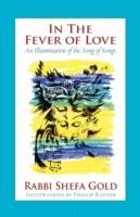 In the Fever of Love: An Illumination of the Song of Songs - Shefa Gold - cover