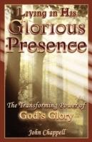 Living in His Glorious Presence - John R Chappell - cover