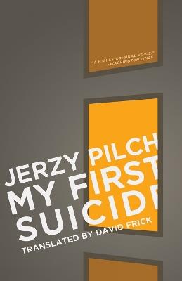 My First Suicide: And Nine Other Stories - Jerzy Pilch - cover