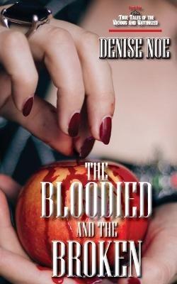 The Bloodied and the Broken - Denise Noe - cover
