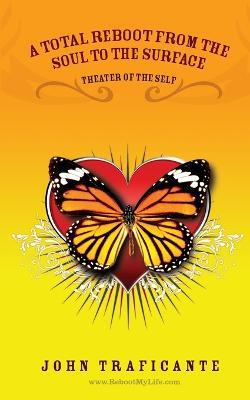 A Total Reboot from the Soul to the Surface - John Traficante - cover