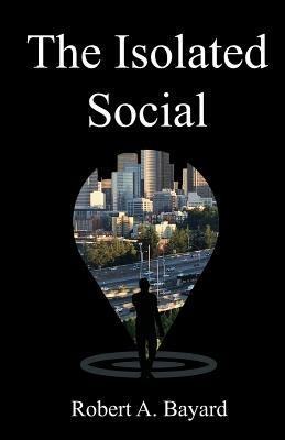 The Isolated Social - Rob a Bayard - cover