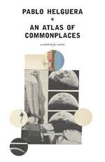 An Atlas of Commonplace. A notebook for artists