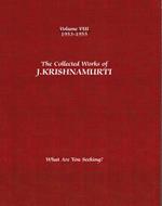 The Collected Works of J.Krishnamurti  - Volume VIII 1953-1955: What are You Seeking?