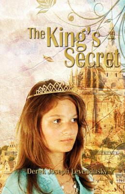 The King's Secret - Derek Joseph Levendusky - cover