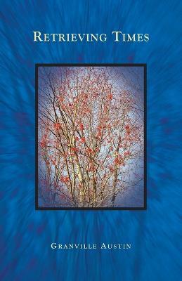 Retrieving Times - Granville Austin - cover