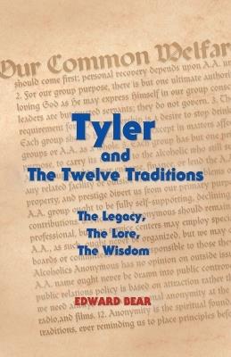 Tyler and the Twelve Traditions: The Legacy, The Lore, The Wisdom - Edward Bear - cover