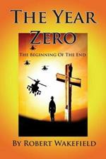 The Year Zero--The Beginning of The End