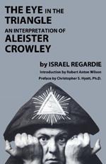 Eye in the Triangle: An Interpretation of Aleister Crowley