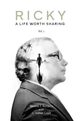 Ricky: A Life Worth Sharing, Volume I - Ricardo J. Bordallo,C. Sablan Gault - cover