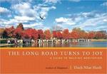 The Long Road Turns to Joy: A Guide to Walking Meditation