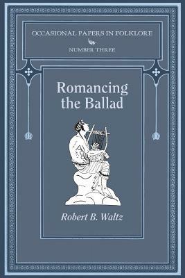 Romancing the Ballad - Robert B Waltz - cover