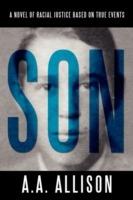 Son: A Novel of Racial Justice Based on True Events - A A Allison - cover