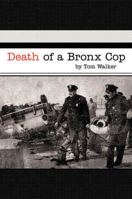 Death of a Bronx Cop - Tom Walker - cover