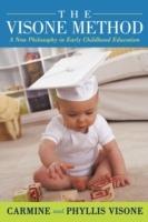The Visone Method: A New Philosophy in Early Childhood Education - Carmine Visone,Phyllis Visone - cover