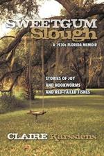 Sweetgum Slough: A 1930s Florida Memoir