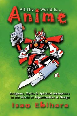 All the World Is Anime - Isao Ebihara - cover