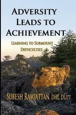 Adversity Leads to Achievement: Learning to Surmount Difficulties - Subesh Ramjattan - cover