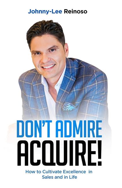Don't Admire--Acquire!