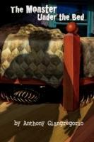 The Monster Under The Bed - Anthony Giangregorio - cover