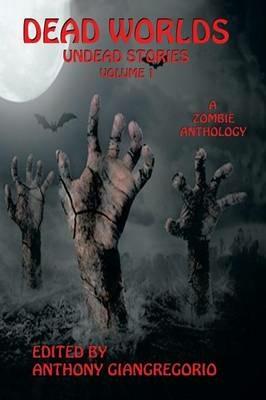 Dead Worlds: Undead Stories (A Zombie Anthology) - cover