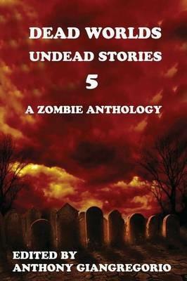 Dead Worlds: Undead Stories Volume 5 - cover