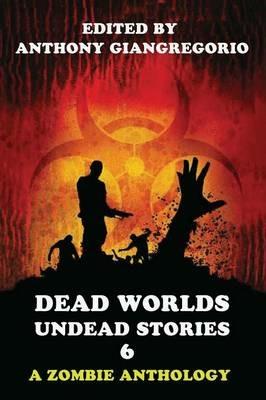 Dead Worlds: Undead Stories Volume 6 - cover