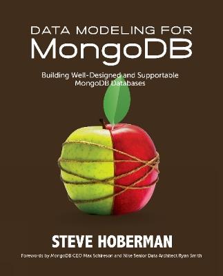 Data Modeling for MongoDB: Building Well-Designed & Supportable MongoDB Databases - Steve Hoberman - cover