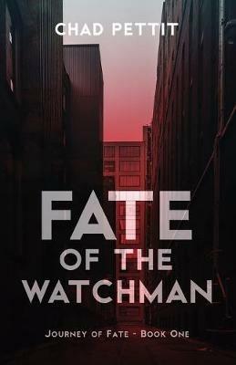 Fate of the Watchman - Chad Pettit - cover