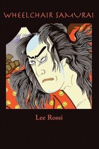 Wheelchair Samurai - Lee Rossi - cover