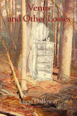 Venus and Other Losses - Lucia Galloway - cover