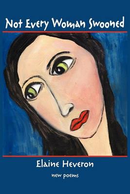 Not Every Woman Swooned - Elaine Heveron - cover