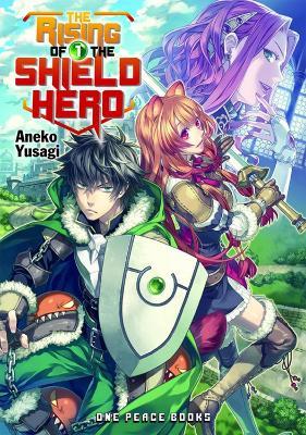 The Rising of the Shield Hero Volume 01: Light Novel - Aneko Yusagi - cover