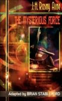 The Mysterious Force - J.-H. Rosny Aine - cover