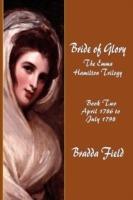 Bride of Glory: The Emma Hamilton Trilogy - Book Two: April 1786 to July 1798