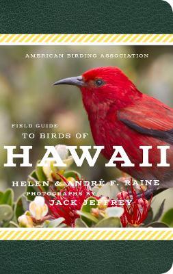 American Birding Association Field Guide to Birds of Hawaii - Andre F. Raine,Helen Raine - cover