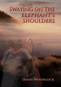 Swaying on the Elephant's Shoulders - Diana Woodcock - cover