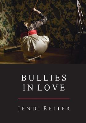 Bullies in Love - Jendi Reiter - cover