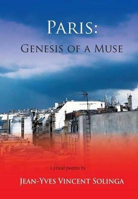 Paris: Genesis of a Muse - Jean-Yves Vincent Solinga - cover