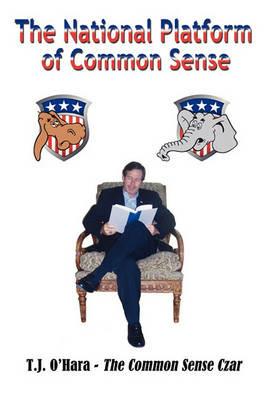 The National Platform of Common Sense - T J O'Hara - cover